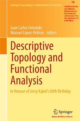Juan Carlos Ferrando Manuel López-Pellicer Editors Descriptive Topology and Functional Analysis in Honour of Jerzy Kąkol’S 60Th Birthday