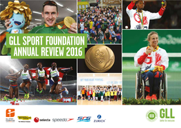 Gll Sport Foundation Annual Review 2016 Contents Welcome