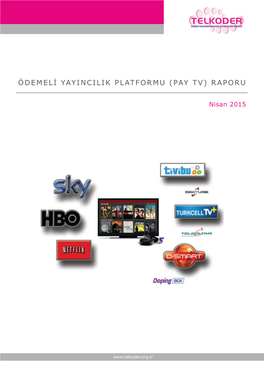 Ödemeli Yayincilik Platformu (Pay Tv) Raporu