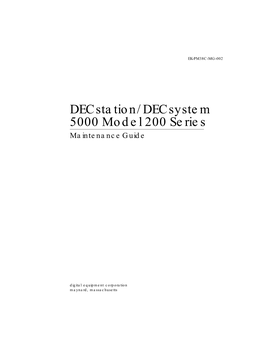 Decstation/Decsystem 5000 Model 200 Series Maintenance Guide