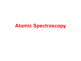 Atomic Spectroscopy Atomic Spectra