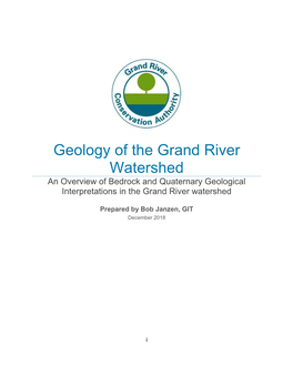 Geology of the Grand River Watershed an Overview of Bedrock and Quaternary Geological Interpretations in the Grand River Watershed