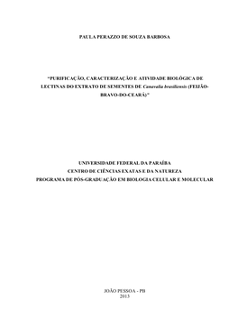 PURIFICAÇÃO, CARACTERIZAÇÃO E ATIVIDADE BIOLÓGICA DE LECTINAS DO EXTRATO DE SEMENTES DE Canavalia Brasiliensis (FEIJÃO- BRAVO-DO-CEARÁ)”