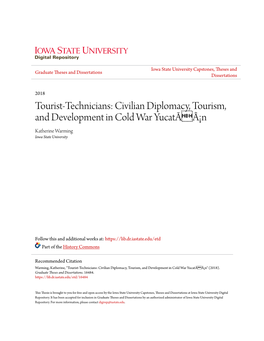 Tourist-Technicians: Civilian Diplomacy, Tourism, and Development in Cold War YucatãƒÂ¡N Katherine Warming Iowa State University