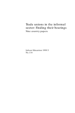 Trade Unions in the Informal Sector: Finding Their Bearings Nine Country Papers