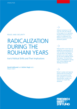 RADICALIZATION DURING the ROUHANI YEARS Iran’S Political Shifts and Their Implications Contents