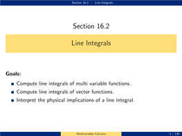 Multivariable Calculus 1 / 130 Section 16.2 Line Integrals Types of Integrals