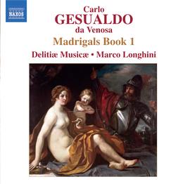 Carlo GESUALDO Da Venosa Madrigals Book 1 Delitiæ Musicæ • Marco Longhini