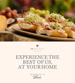EXPERIENCE the BEST OFUS, at YOURHOME Relish the Havours of JW Marriott Chandigarh, As We Deliver Signature Delicacies from Our Award Winning Restaurants