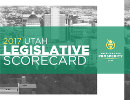 2017 UTAH LEGISLATIVE SCORECARD 1 TABLE of CONTENTS DEAR History of AFP-UT’S Legislative Scorecard