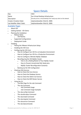 Space Details Key: VDI3 Name: Sun Virtual Desktop Infrastructure Description: Securely Access a Virtual Desktop from Nearly Any Client on the Network