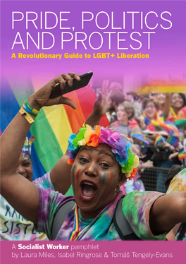 Pride, Politics and Protest a Revolutionary Guide to LGBT+ Liberation