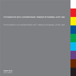 Photography in Contemporary Art. Trends in Romania, After 1989 I N N D E N R E T