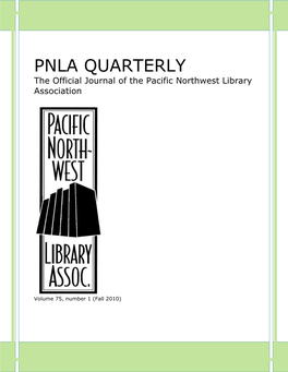 PNLA QUARTERLY the Official Journal of the Pacific Northwest Library Association