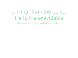 Linking: from the Object File to the Executable