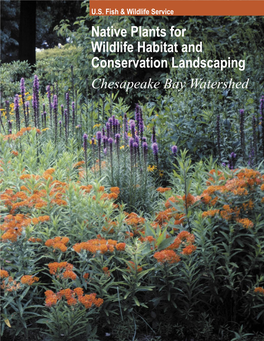 Native Plants for Wildlife Habitat and Conservation Landscaping Chesapeake Bay Watershed Acknowledgments