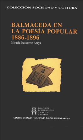 BALMACEDA EN LA POESIA POPULAR 1886 -1896 Micaela Navarrete Araya