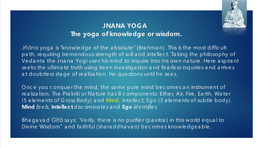 Jñāna Yoga Is "Knowledge of the Absolute" (Brahman). This Is the Most Difficult Path, Requiring Tremendous Strength of Will and Intellect