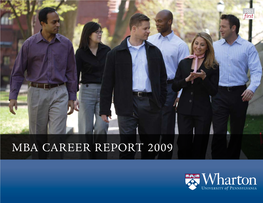 MBA Career Report 2009 WHARTON Was the First Collegiate Business School in 1881, and That Spirit in This Report of Innovation Still Drives Us Today