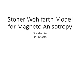 Stoner Wohlfarth Model for Magneto Anisotropy