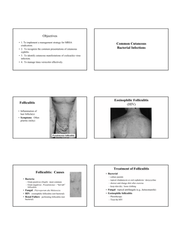 Objectives Common Cutaneous Bacterial Infections Folliculitis Eosinophilic Folliculitis