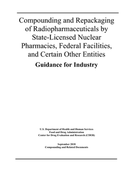 Compounding and Repackaging of Radiopharmaceuticals by State-Licensed Nuclear Pharmacies, Federal Facilities, and Certain Other Entities