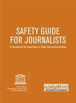 SAFETY GUIDE for JOURNALISTS a Handbook for Reporters in High-Risk Environments