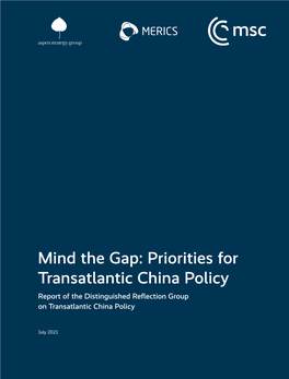 Mind the Gap: Priorities for Transatlantic China Policy Report of the Distinguished Reflection Group on Transatlantic China Policy