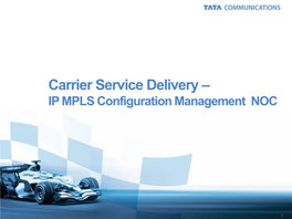 Carrier Service Delivery – IP MPLS Configuration Management NOC