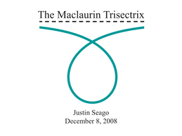 The Trisectrix of Maclaurin, That Provides One Way of Geometrically Trisecting an Angle Exactly