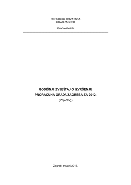 Godišnji Izvještaj O Izvršenju Proračuna Grada Zagreba Za 2012