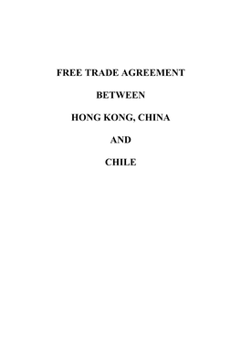 Free Trade Agreement Between Hong Kong, China and Chile ;