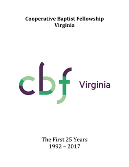 The First 25 Years 1992 – 2017 History of the First Twenty-Five Years of Cooperative Baptist Fellowship Virginia