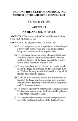 CONSTITUTION ARTICLE I NAME and OBJECTIVES SECTION 1.The Name of the Club Shall Be the Bichon Frise Club of America, Inc