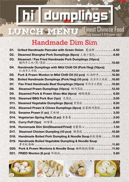 LUNCH MENU Fully Licensed & BYO (Wine Only) Handmade Dim Sim D1