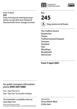 245 Early Morning and Evening Journeys Will Be Run by Little Gem Instead of 245 Diamond with Minor Changes to Times Easy Access on All Buses