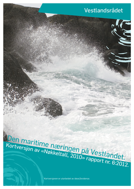 Den Maritime Næringen På Vestlandet. Kortversjon Av «Nøkkeltall, 2010» Rapport Nr