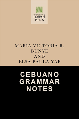 CEBUANO GRAMMAR NOTES PALI Language Texts: Philippines (Pacific and Asian Linguistics Institute) Howard P