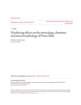 Weathering Effects on the Mineralogy, Chemistry and Micromorphology of Pierre Shale Matthew Alan Birchmier Iowa State University