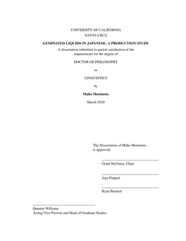 UNIVERSITY of CALIFORNIA SANTA CRUZ GEMINATED LIQUIDS in JAPANESE: a PRODUCTION STUDY a Dissertation Submitted in Partial Satisf