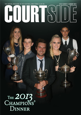 The Official Magazine of the Kooyong Lawn Tennis Club Inc. Issue Number 34 August 2013