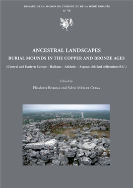 Ancestral Landscapes Burial Mounds in the Copper and Bronze Ages