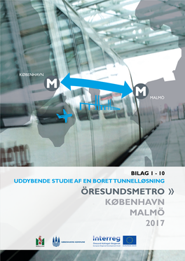 ÖRESUNDSMETRO KØBENHAVN MALMÖ 2017 BILAG 1 Geologisk Og Geoteknisk Rapport BILAG 3