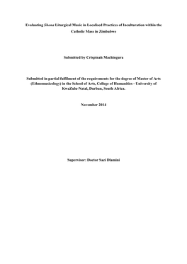 1 Evaluating Shona Liturgical Music in Localised Practices of Inculturation Within the Catholic Mass in Zimbabwe Submitted by Cr