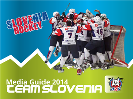 Media Guide 2014 TEAM SLOVENIA OUR BESEDA PREDSEDNIKA SPONSORS Optimizem Je Vodilo