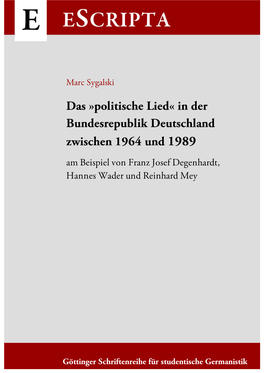 Das »Politische Lied« in Der Bundesrepublik Deutschland Zwischen 1964 Und 1989 Am Beispiel Von Franz Josef Degenhardt, Hannes Wader Und Reinhard Mey