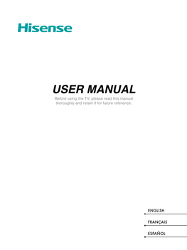 USER MANUAL Before Using the TV, Please Read This Manual Thoroughly and Retain It for Future Reference