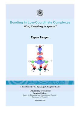 Bonding in Low-Coordinate Complexes What, If Anything, Is Special?