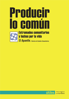 Producir Lo Común. Entramados Comunitarios Y Luchas Por La Vida Autoras Del Libro: VV