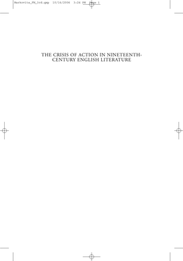 THE CRISIS of ACTION in NINETEENTH- CENTURY ENGLISH LITERATURE Markovits FM 3Rd.Qxp 10/16/2006 3:24 PM Page Ii Markovits FM 3Rd.Qxp 10/16/2006 3:24 PM Page Iii